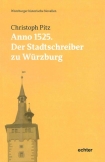 Anno 1525: Der Stadtschreiber zu Würzburg