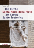 Die Kirche Santa Maria della Pietà am Campo Santo Teutonico zwischen Historismus und Zweitem Vatikanischen Konzil