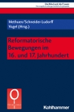 Reformatorische Bewegungen im 16. und 17. Jahrhundert