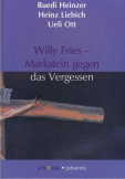 Willy Fries – Markstein gegen das Vergessen