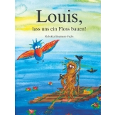 Louis, lass uns ein Floss bauen! (Bilderbuch)