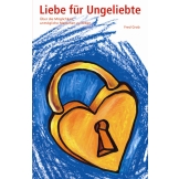 Liebe für Ungeliebte