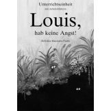 Louis, hab keine Angst! (Unterrichtseinheit)