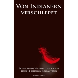 Von Indianern verschleppt