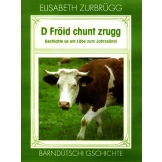 D Fröid chunt zrugg